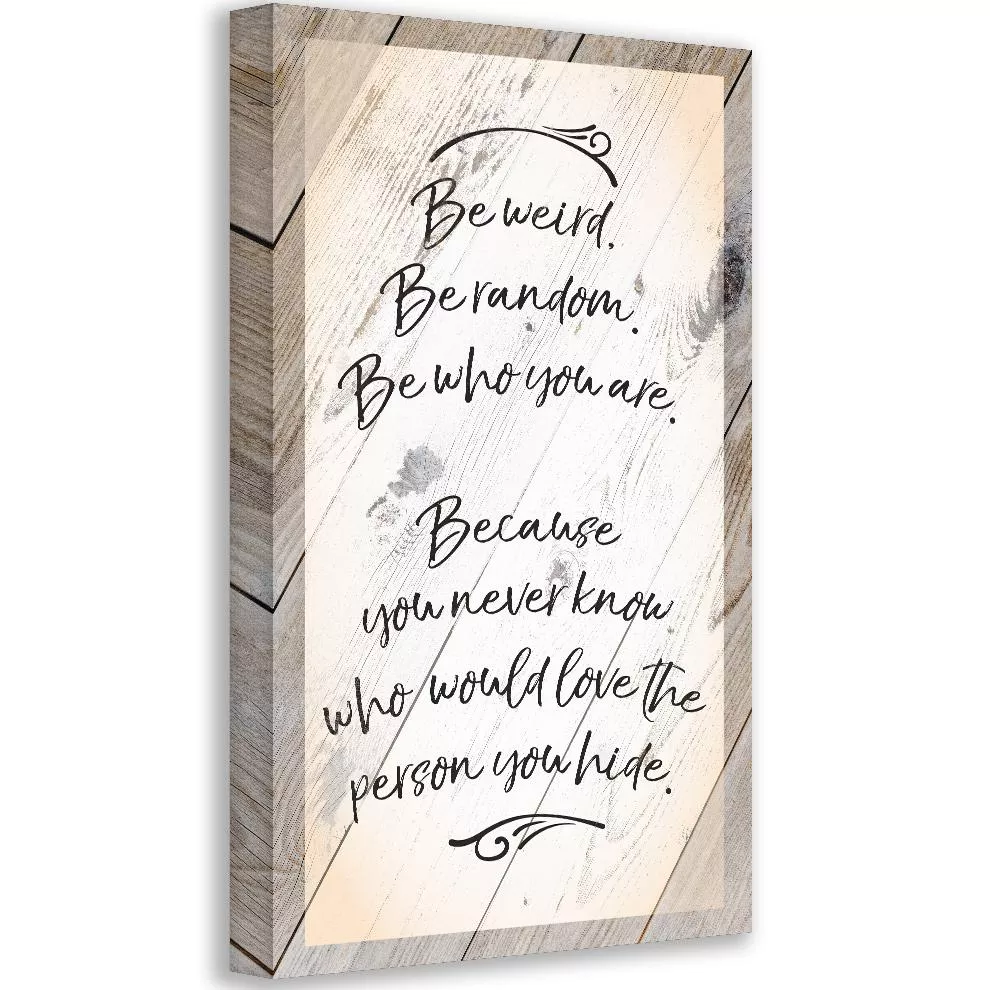 Be Weird Be Random - Canvas