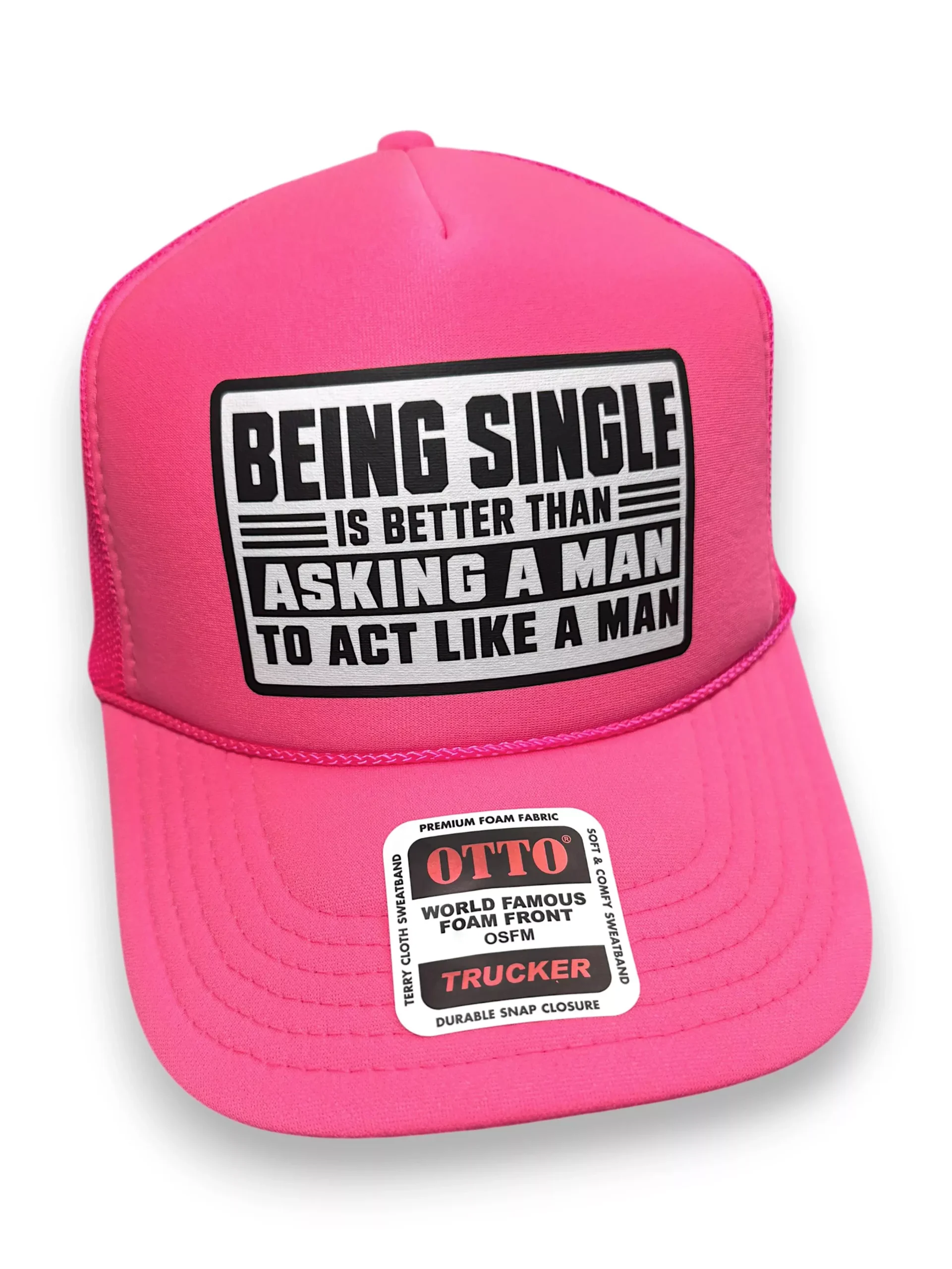 Being Single Is Better Foam Snapback