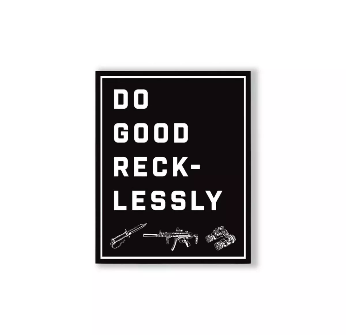 Do Good Recklessly Sticker