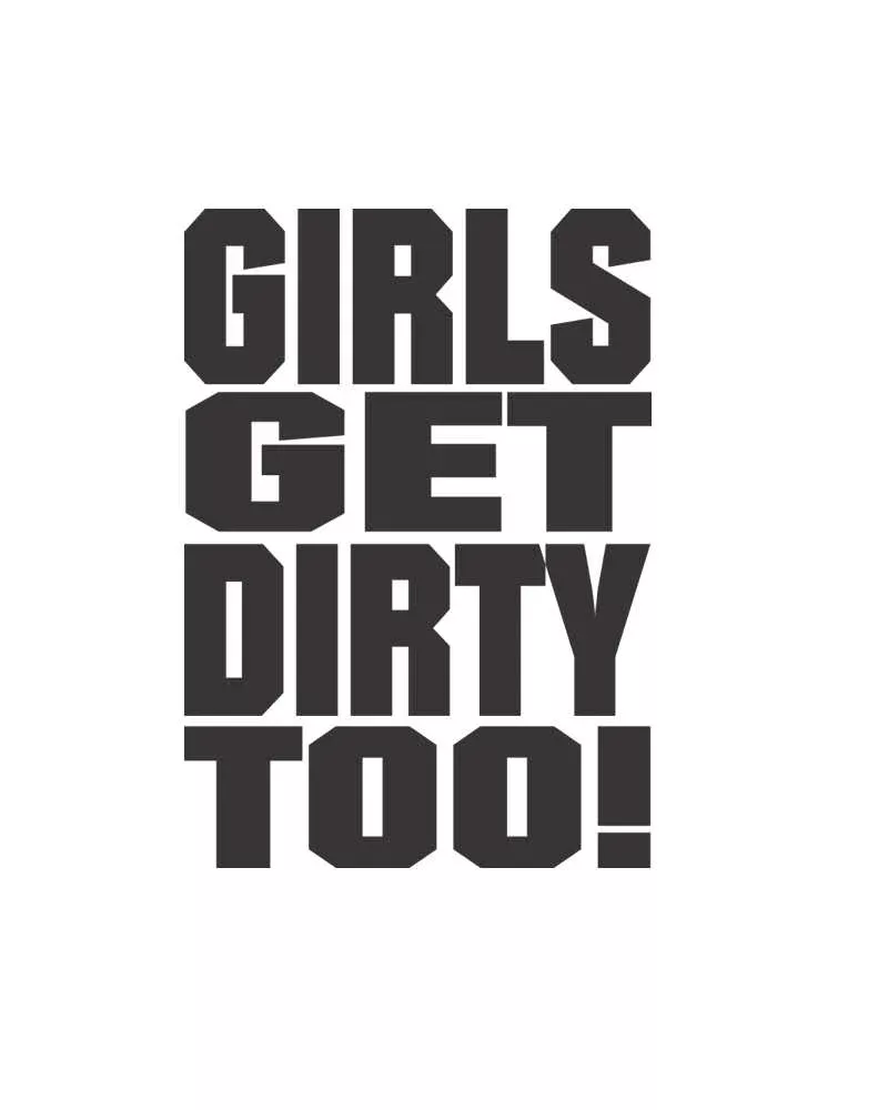 Girls Get Dirty Too! 3.04" x 3"