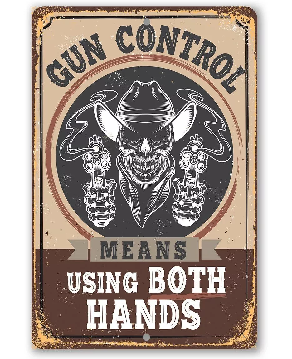 Gun Control Means Using Both Hands - Metal Sign