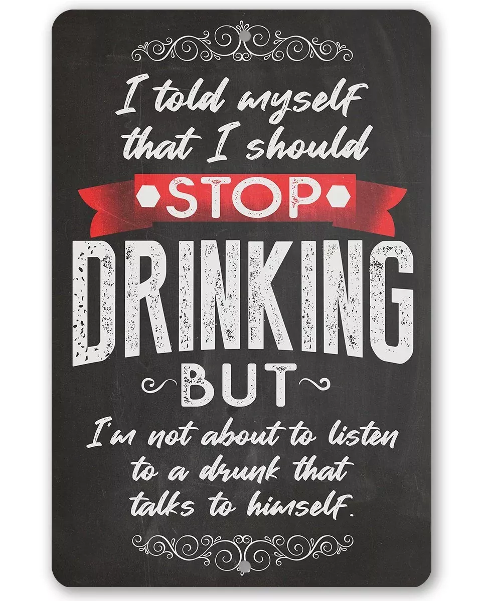 I Should Stop Drinking - Metal Sign
