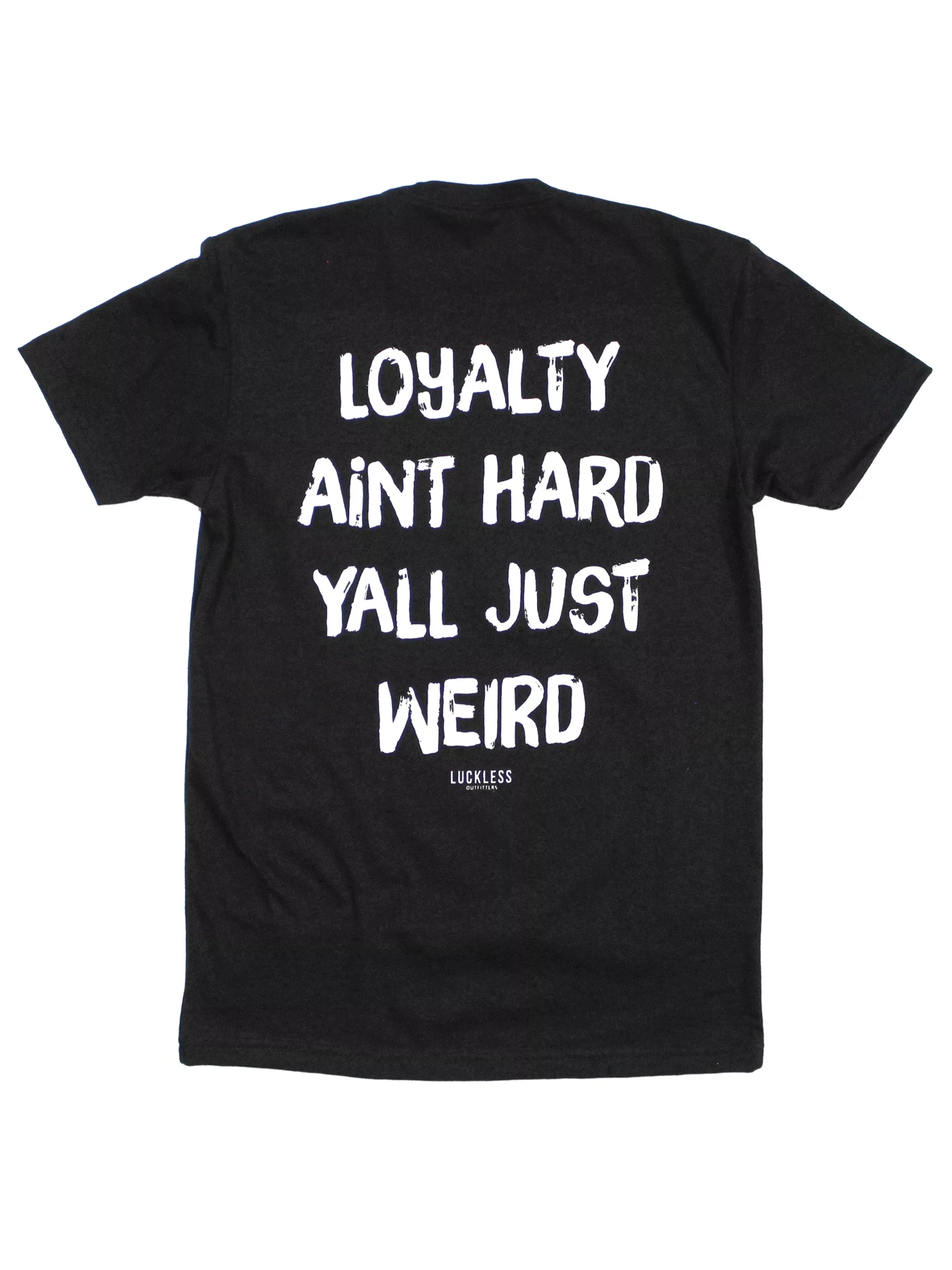 Loyalty Aint Hard Tee