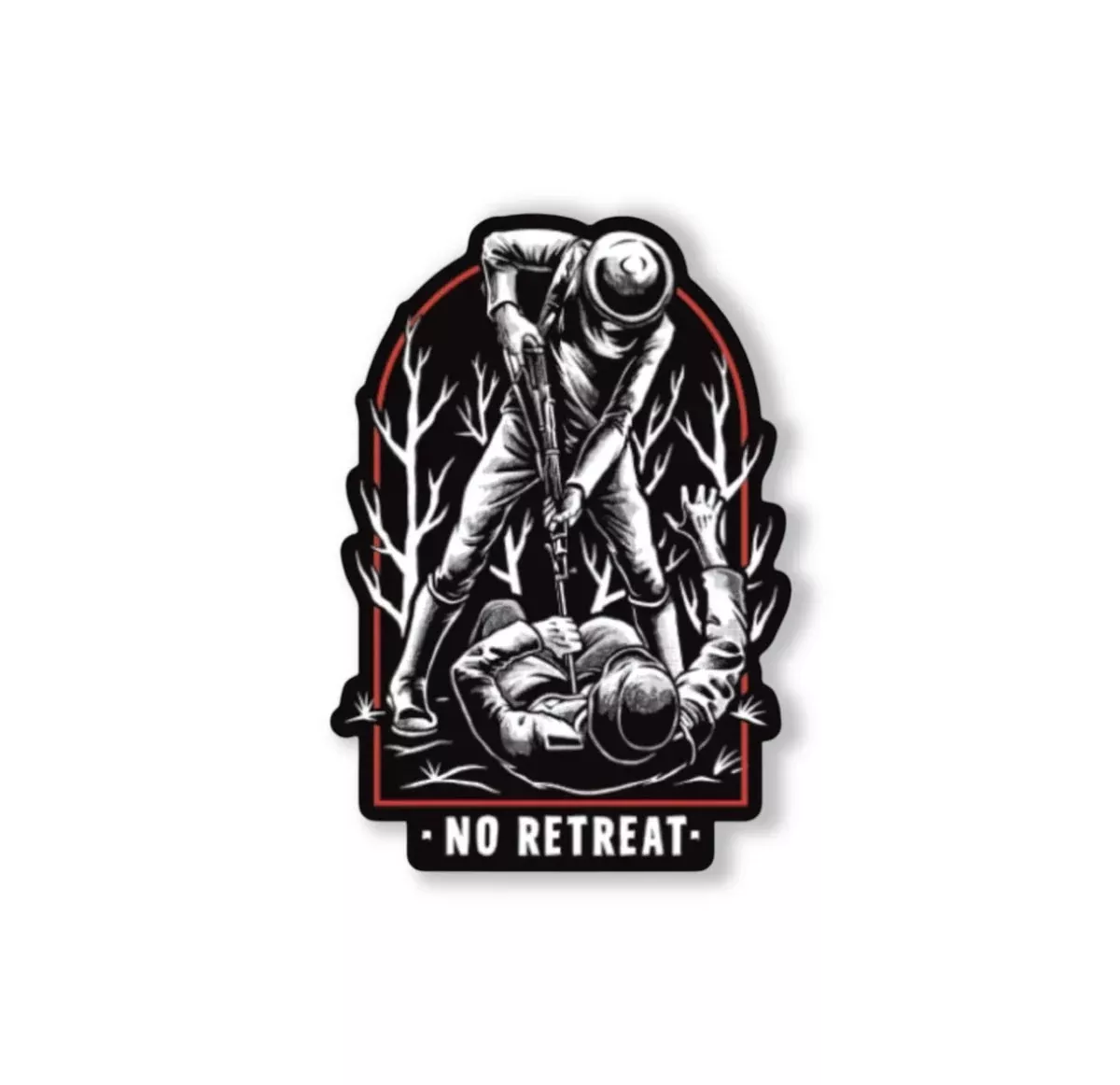 No Retreat Sticker