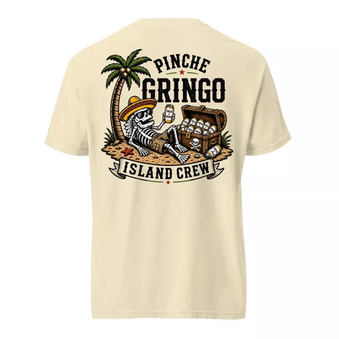 Pinche Gringo Island Crew Vacation Vibes Shirt