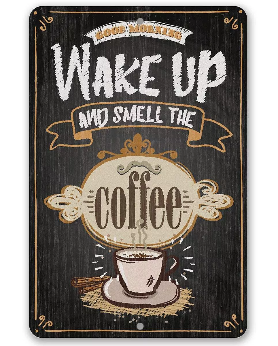 Wake Up and Smell The Coffee - Metal Sign