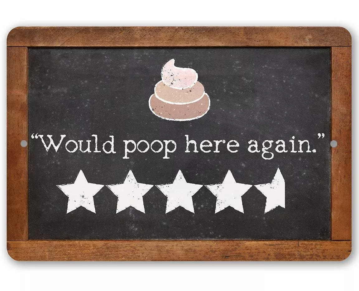Would Poop Here Again - Metal Sign